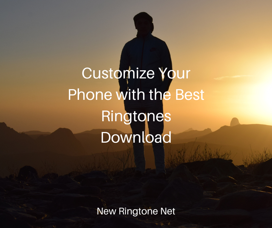Customize Your Phone with the Best Ringtones Download - New Ringtone Net