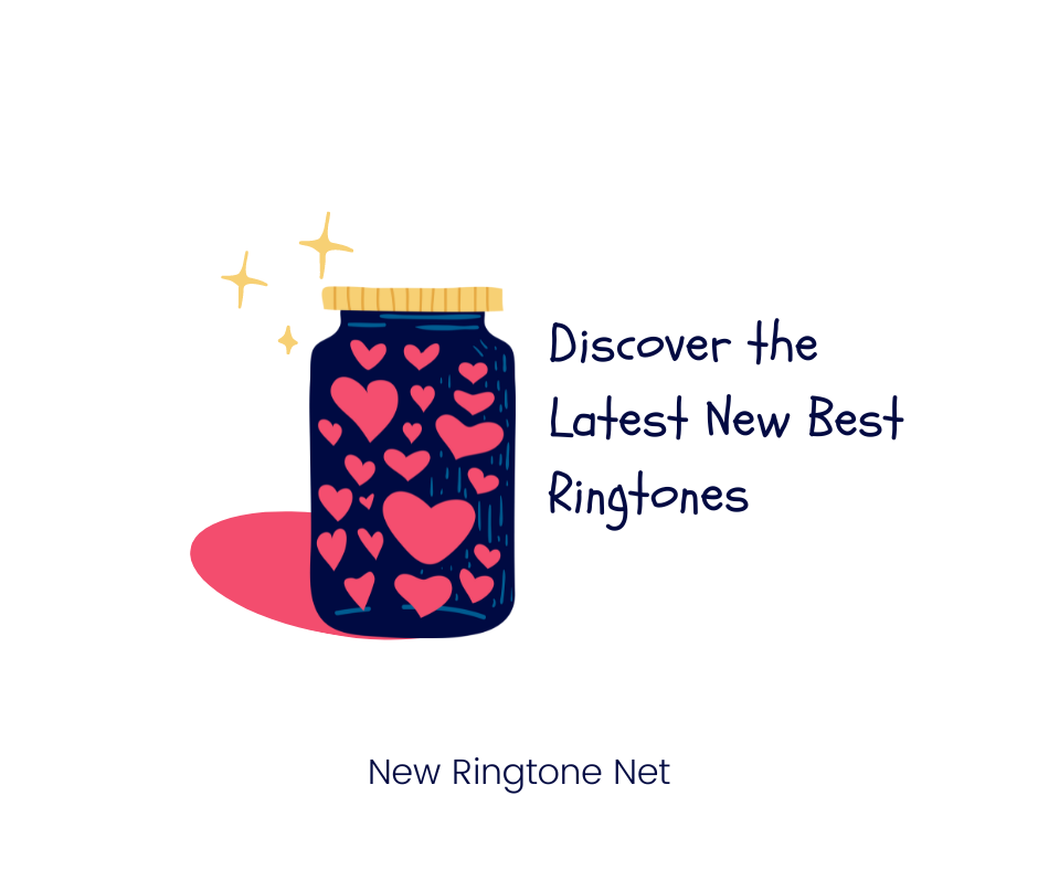 Discover the Latest New Best Ringtones - New Ringtone Net