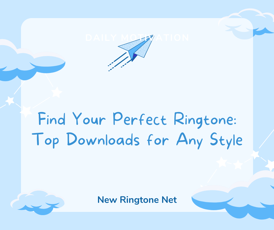 Find Your Perfect Ringtone Top Downloads for Any Style - New Ringtone Net