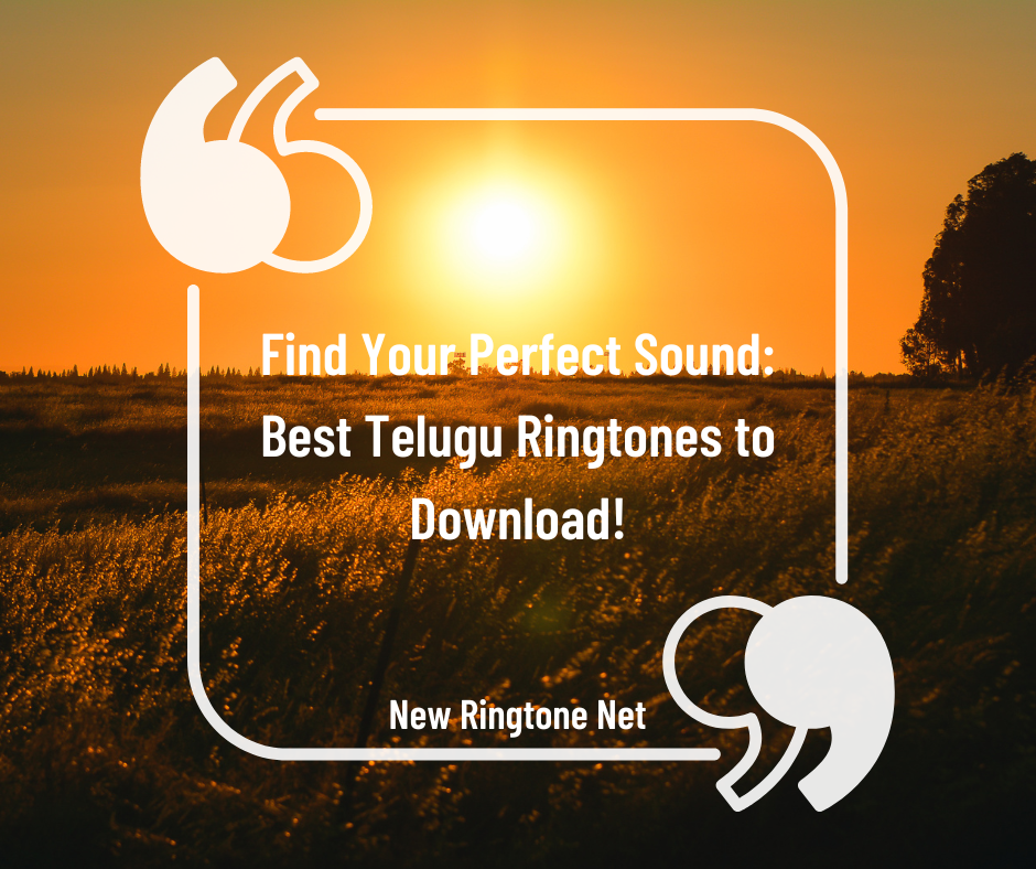 Find Your Perfect Sound Best Telugu Ringtones to Download - New Ringtone Net