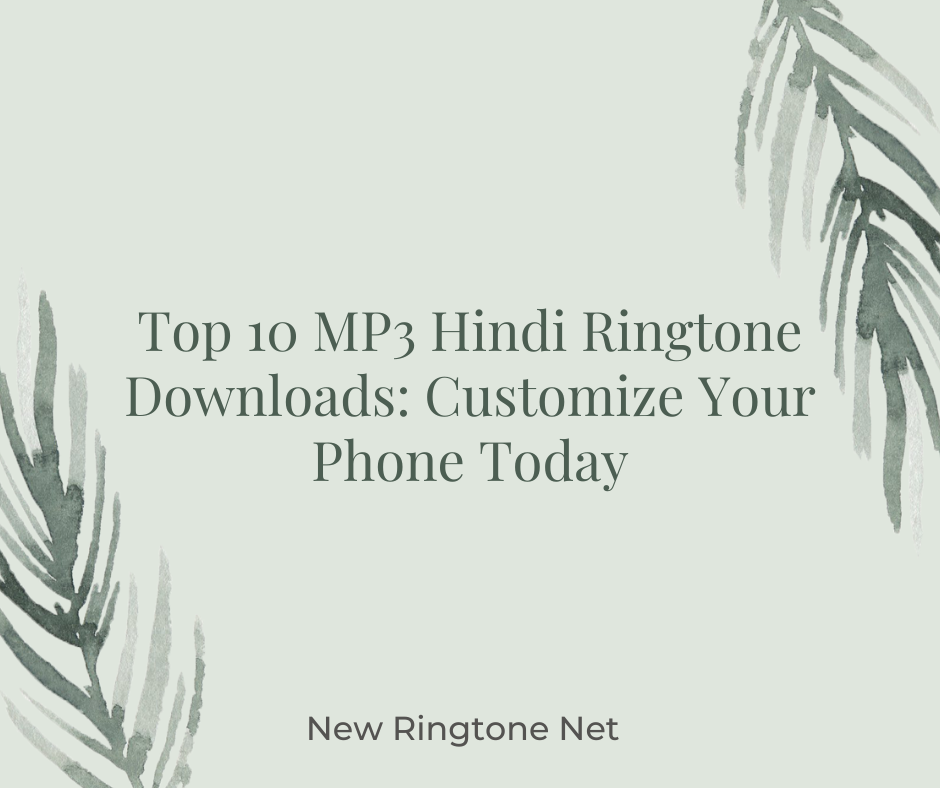 Top 10 MP3 Hindi Ringtone Downloads Customize Your Phone Today - New Ringtone Net