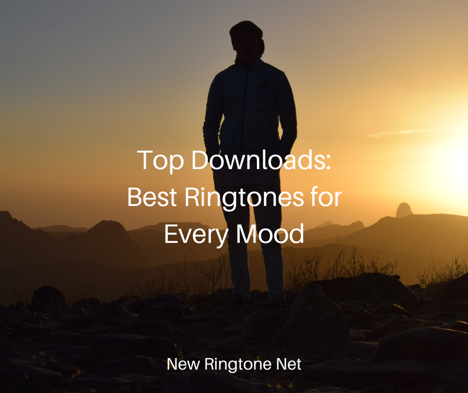 Top Downloads Best Ringtones for Every Mood - New Ringtone Net